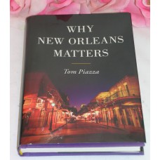 Why New Orleans Matters by Tom Piazza Hurricane Katrina Category 4 Storm